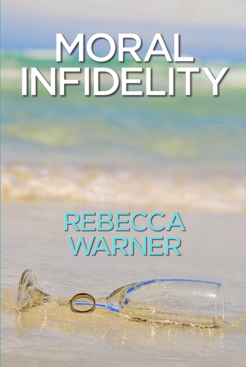 Moral Infidelity by Author Rebecca Warner